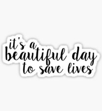 its a beautiful day to save lives - black Sticker