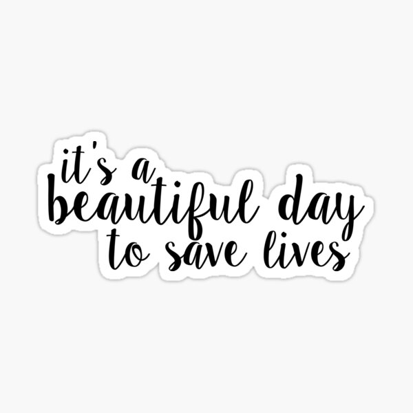 its a beautiful day to save lives - black Sticker
