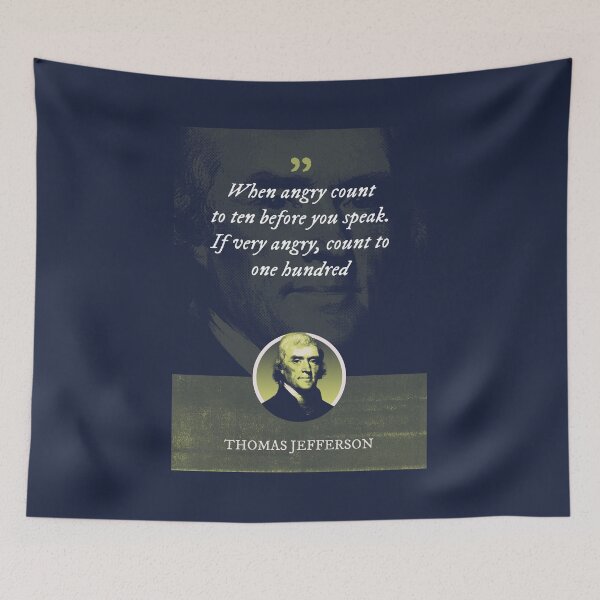 Item preview, Thomas Jefferson - When angry count to ten before you speak. If very angry, count to one hundred designed and sold by Syahrasi.