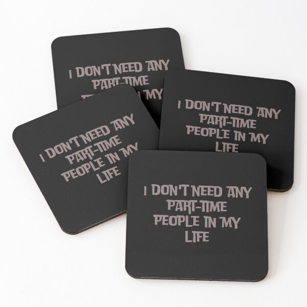 Item preview, I don't need any part time people in my life designed and sold by Binod Kashyap.