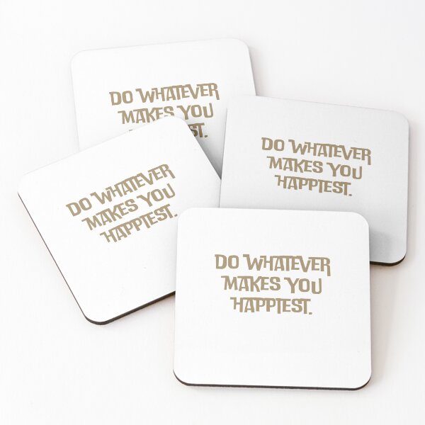 Item preview, Do whatever makes you happiest designed and sold by Binod Kashyap.