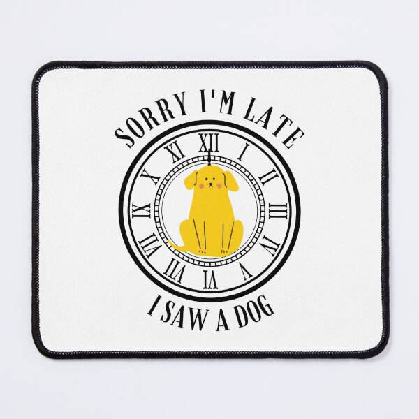 Item preview, Sorry I Am Late I Saw A Dog Retro designed and sold by Artventurous.