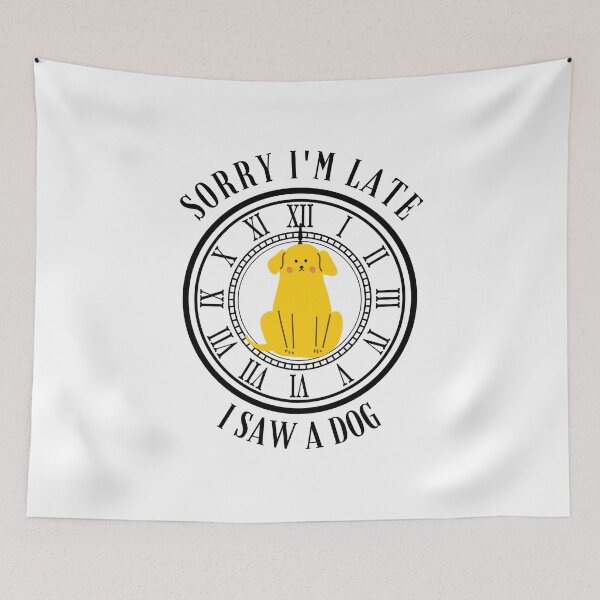 Item preview, Sorry I Am Late I Saw A Dog Retro designed and sold by Artventurous.