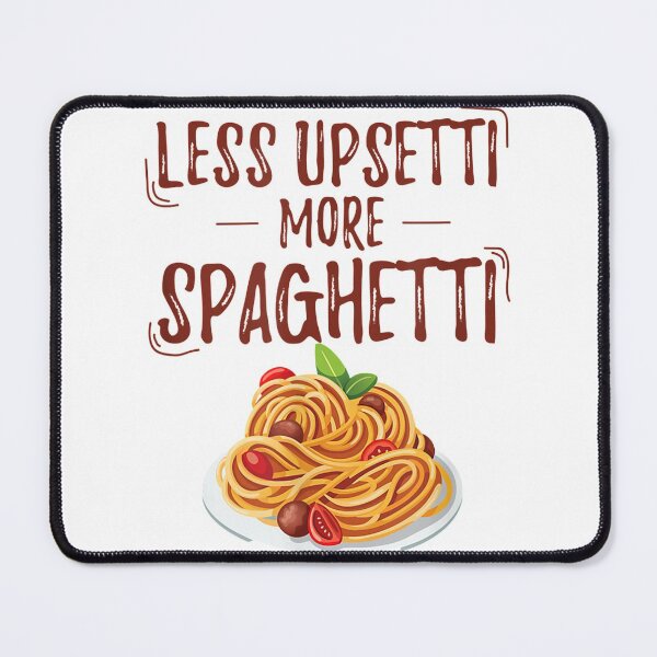 Item preview, Less Upsetti More Spaghetti Pasta Lover Gift designed and sold by MikkiVEvans.