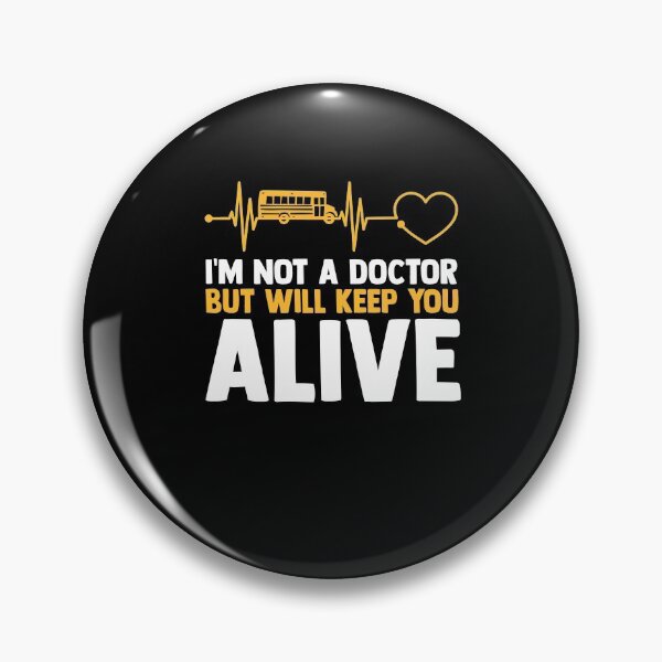 Item preview, I'm Not A Doctor A Yellow School Bus Driver Driving Students designed and sold by Nessshirts.