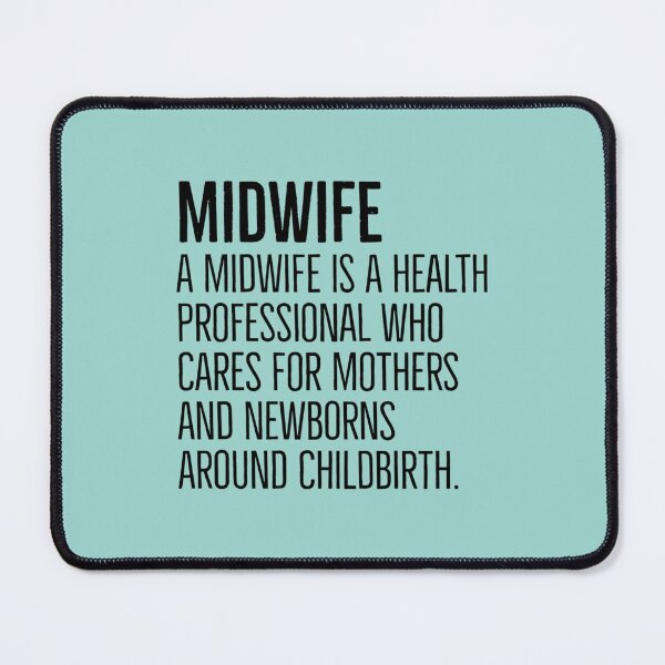 Item preview, A Midwife is a health professional who cares for mothers and newborns around childbirth designed and sold by UntuckedDesigns.