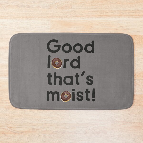 Item preview, Good Lord That's Moist designed and sold by UntuckedDesigns.