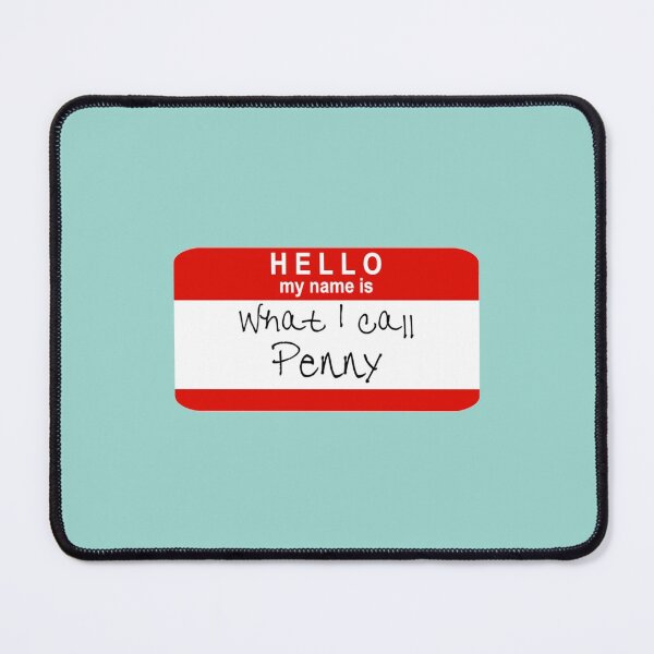 Item preview, Hello, My Name Is What I Call Penny designed and sold by UntuckedDesigns.