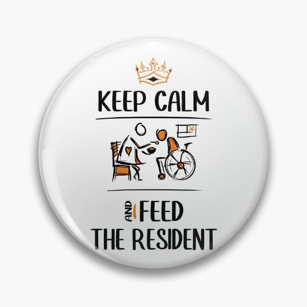 Item preview, Keep calm and feed the resident - Nursing Assistants, Caregivers. Man in a Wheelchair. designed and sold by funnycolors.