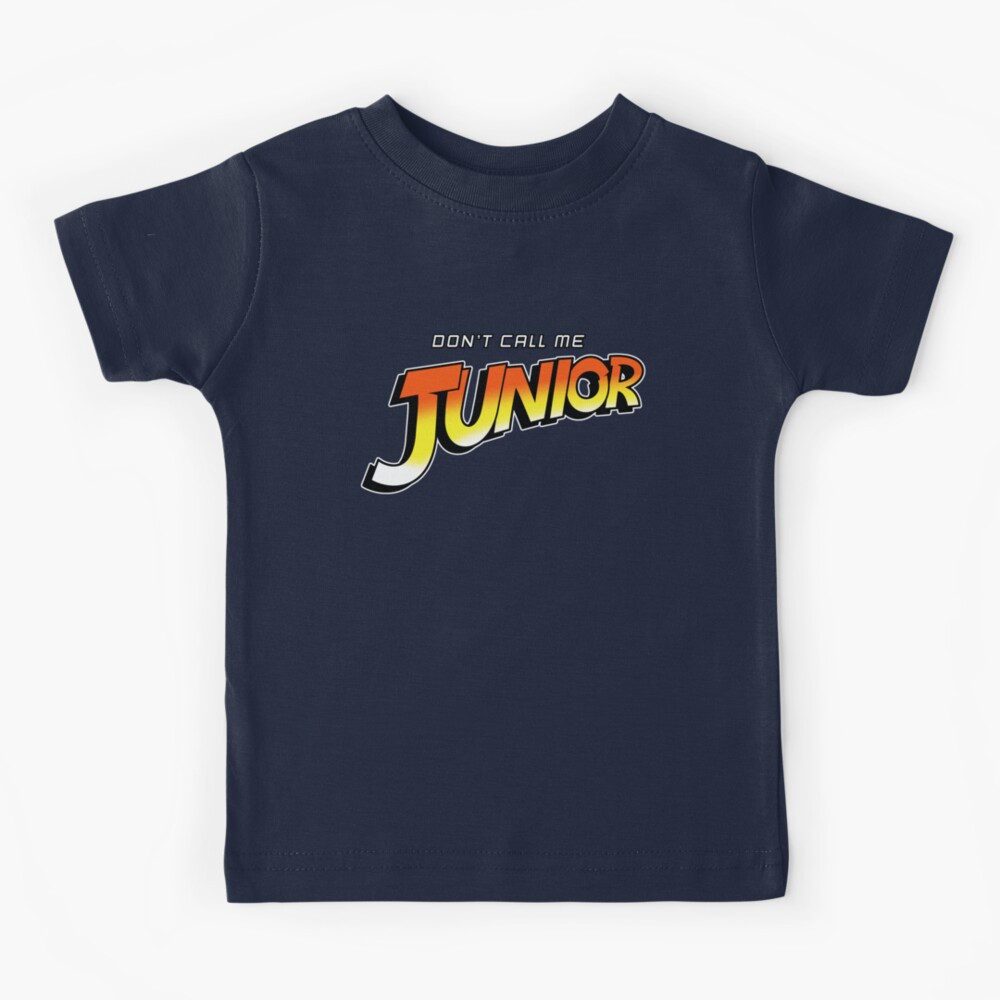 don-t-call-me-junior-kids-t-shirt-for-sale-by-adho1982-redbubble