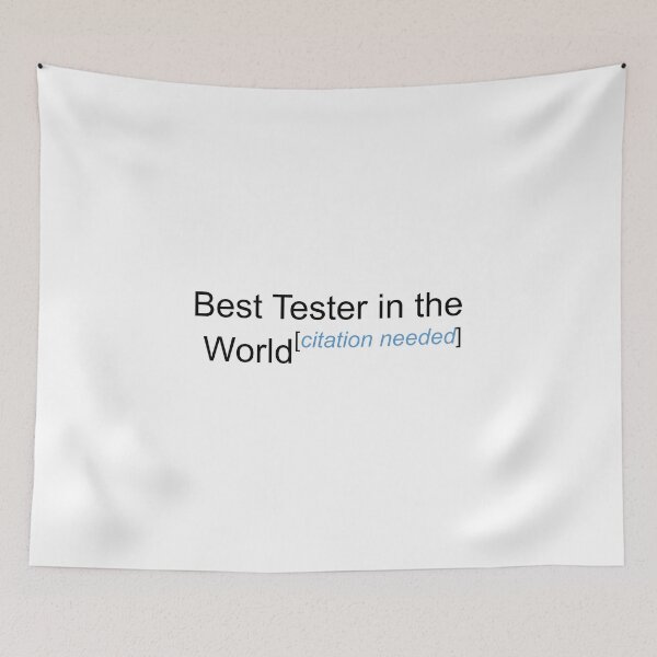 Item preview, Best Tester in the World - Citation Needed! designed and sold by lyricalshirts.