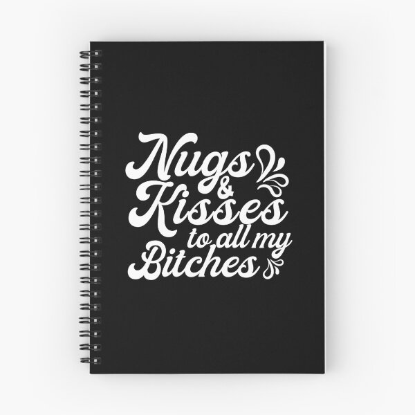 Item preview, Nugs And Kisses To All My Bitches designed and sold by plussorn.