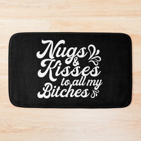 Item preview, Nugs And Kisses To All My Bitches designed and sold by plussorn.