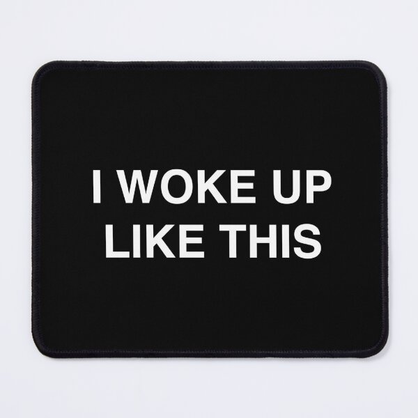 Item preview, I Woke Up Like This designed and sold by TheGiftHub.