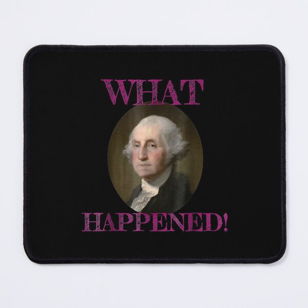 Item preview, What Happened George Washington designed and sold by maudean.