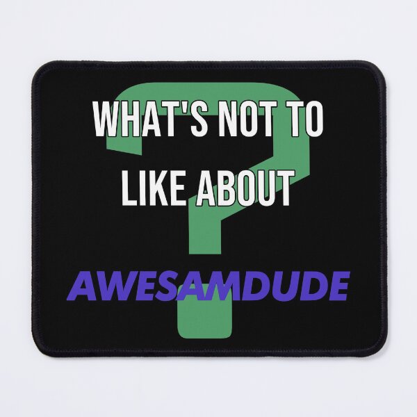 Item preview, What's not to like about - Awesamdude designed and sold by 2Girls1Shirt.