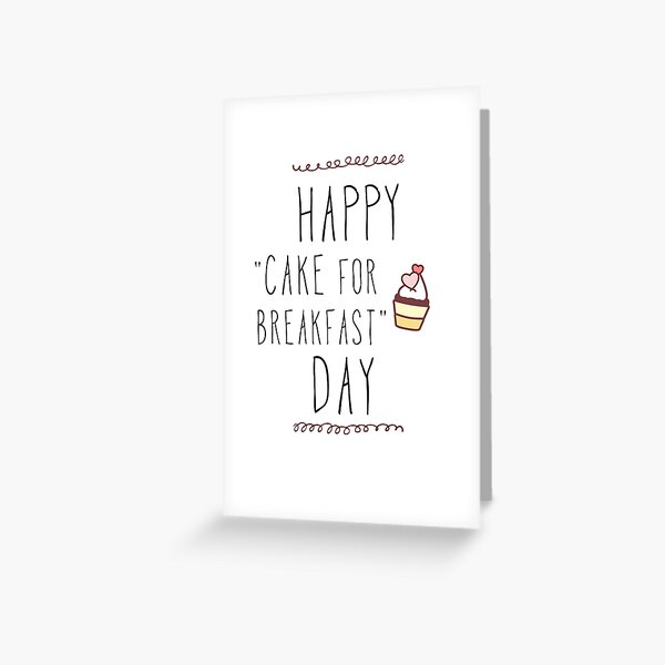 Item preview, happy CAKE FOR BREAKFAST DAY designed and sold by Sky1I.