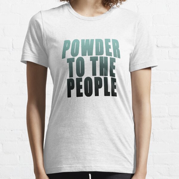 Powder To The People Essential T-Shirt