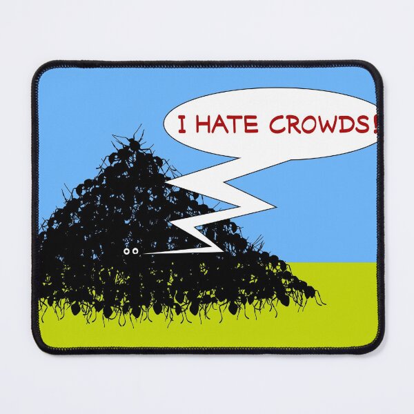 Item preview, I Hate Crowds! Anthill | Statement designed and sold by un-artiges.