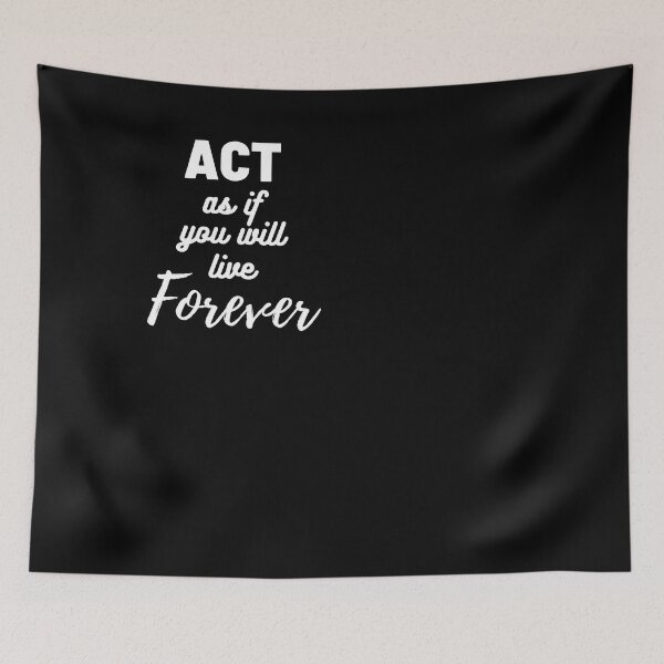 Item preview, Act As If You Will Live Forever designed and sold by dimitar-pnankov.