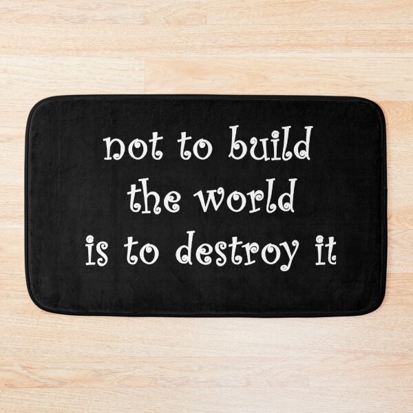 Item preview, not to build the world is to destroy it designed and sold by Anoirshop ⭐⭐⭐⭐⭐.