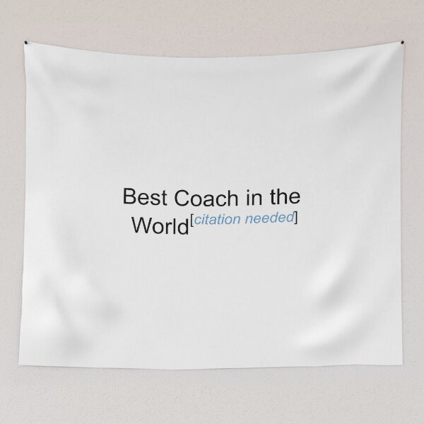 Item preview, Best Coach in the World - Citation Needed! designed and sold by lyricalshirts.