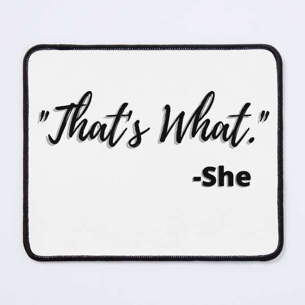 Item preview, That's What She Said designed and sold by Oh-Marsha.