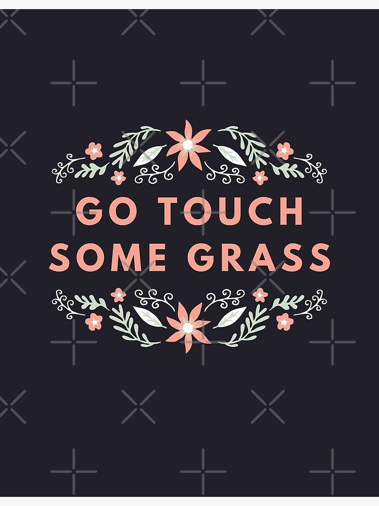 What I Learned This Summer: Go Touch Some Grass