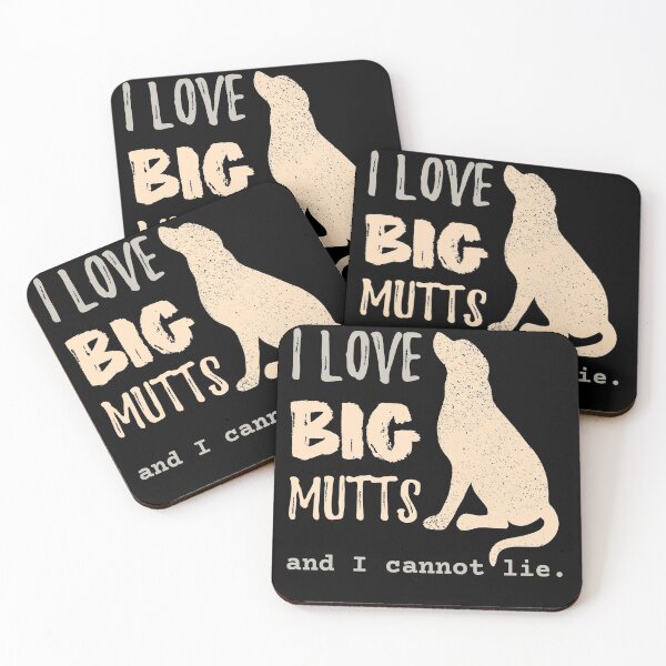 Item preview, I Love Big Mutts and I cannot lie. Dog Lovers designed and sold by Zurickdesigns.
