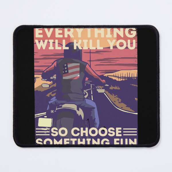 Item preview, Motorcycling Road Trip Motor Biker Everything Will Kill You So Choose Something Fun designed and sold by Hoiho Adventure Shirts.