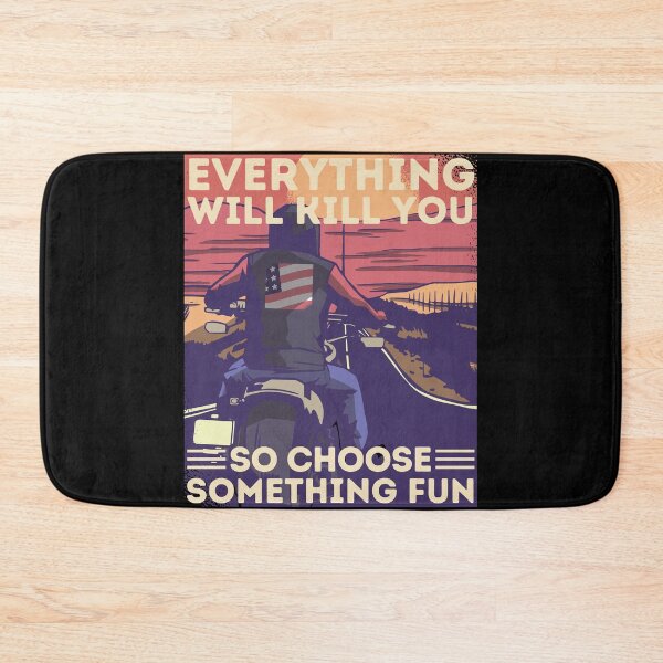 Item preview, Motorcycling Road Trip Motor Biker Everything Will Kill You So Choose Something Fun designed and sold by Hoiho Adventure Shirts.