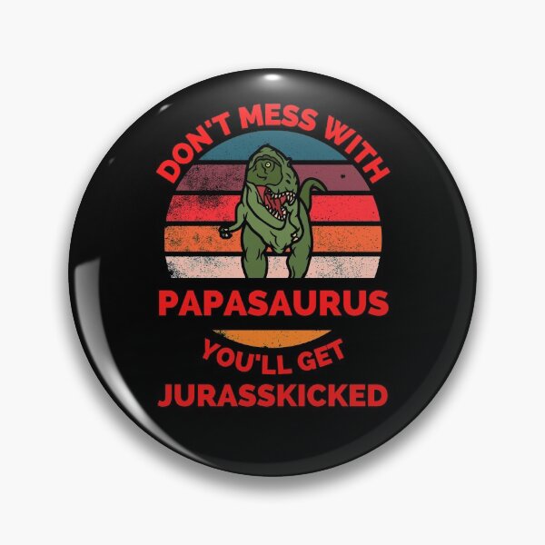 Item preview, Don't Mess With Papasaurus You'll Get Jurasskicked - Funny Dinosaur Lover Father's Day Gift designed and sold by ExploreTheStore.
