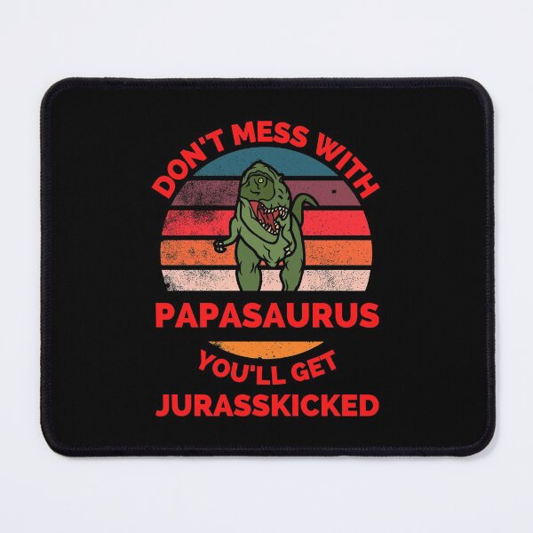 Item preview, Don't Mess With Papasaurus You'll Get Jurasskicked - Funny Dinosaur Lover Father's Day Gift designed and sold by ExploreTheStore.