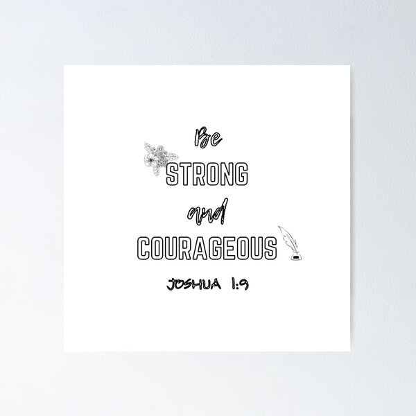 Item preview, Be Strong And Courageous Joshua 1:9 designed and sold by Sheena Delos Santos.