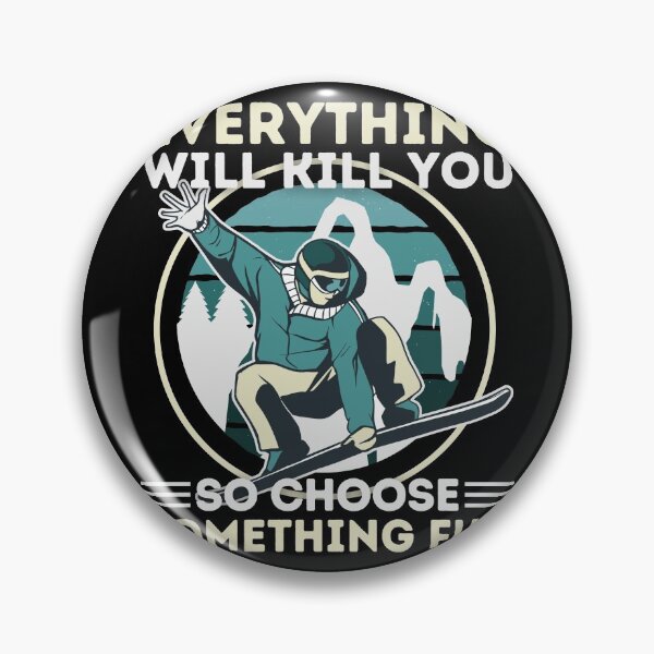 Item preview, Snowboarding Everything Will Kill You So Choose Something Fun designed and sold by Hoiho Adventure Shirts.