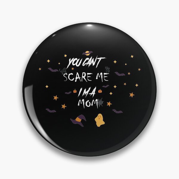 Item preview, You Can't Scare Me I'm A Mom designed and sold by zoughlal.