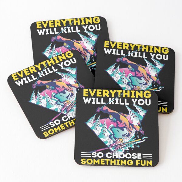 Item preview, Skiing Everything Will Kill You So Choose Something Fun designed and sold by Hoiho Adventure Shirts.