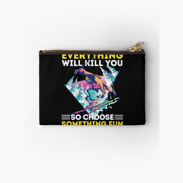 Item preview, Skiing Everything Will Kill You So Choose Something Fun designed and sold by Hoiho Adventure Shirts.