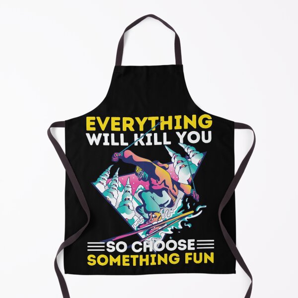 Item preview, Skiing Everything Will Kill You So Choose Something Fun designed and sold by Hoiho Adventure Shirts.
