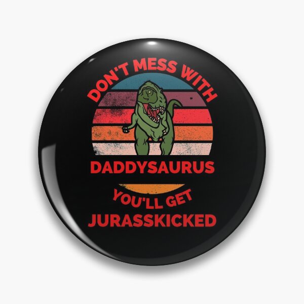 Item preview, Don't Mess With Daddysaurus You'll Get Jurasskicked - Funny Dinosaur Lover Father's Day Gift designed and sold by ExploreTheStore.