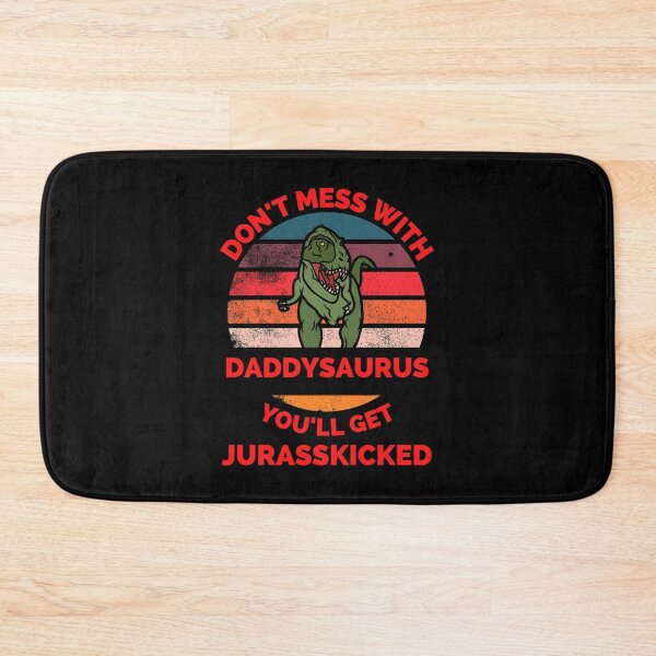 Item preview, Don't Mess With Daddysaurus You'll Get Jurasskicked - Funny Dinosaur Lover Father's Day Gift designed and sold by ExploreTheStore.