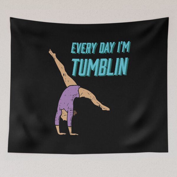 Item preview, Every Day I m Tumblin Gymnastics and Acrobatic Gymnast   designed and sold by Rzelemenz.