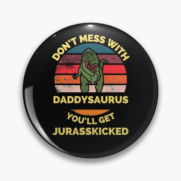 Item preview, Don't Mess With Daddysaurus You'll Get Jurasskicked - Funny Dinosaur Lover Father's Day Gift designed and sold by ExploreTheStore.