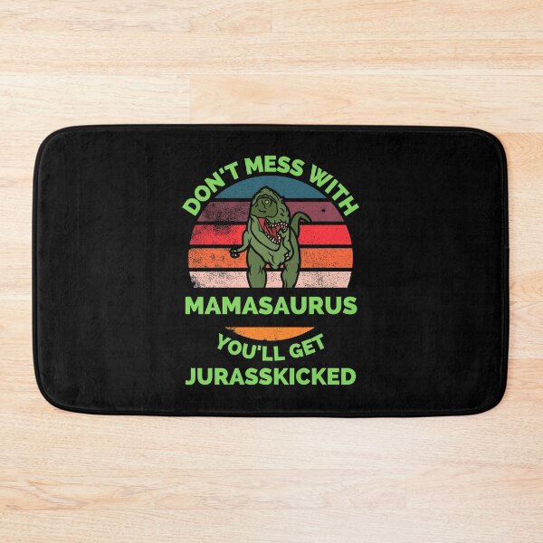Item preview, Don't Mess With Mamasaurus You'll Get Jurasskicked - Funny Dinosaur Lover Mother's Day Gift designed and sold by ExploreTheStore.