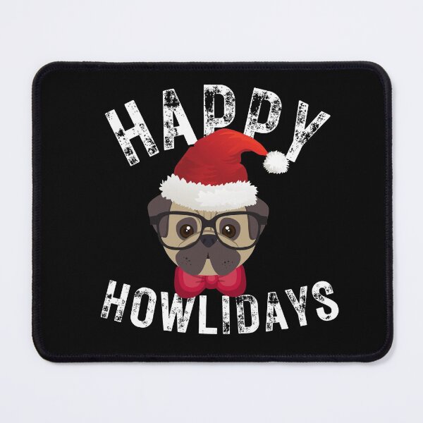 Item preview, Happy Howliday - Its A Nerdy Pugmas Christmas Santa Dog Xmas Gifts For Pug Lovers designed and sold by Vibbin4Life33.