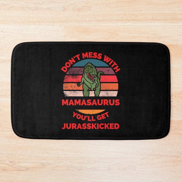 Item preview, Don't Mess With Mamasaurus You'll Get Jurasskicked - Funny Dinosaur Lover Mother's Day Gift designed and sold by ExploreTheStore.