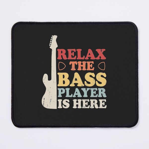 Item preview, Relax The Bass Player Is Here Classic designed and sold by troyMmandeville.