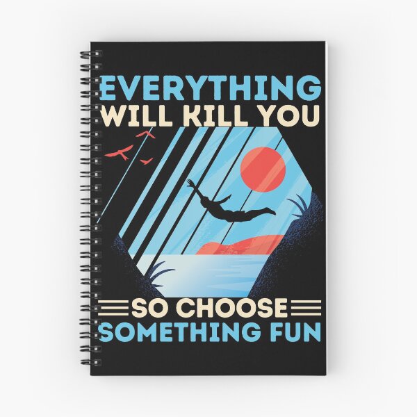 Item preview, Cliff Diving Everything Will Kill You So Choose Something Fun designed and sold by Hoiho Adventure Shirts.