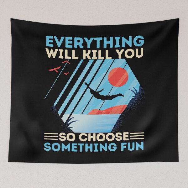 Item preview, Cliff Diving Everything Will Kill You So Choose Something Fun designed and sold by Hoiho Adventure Shirts.
