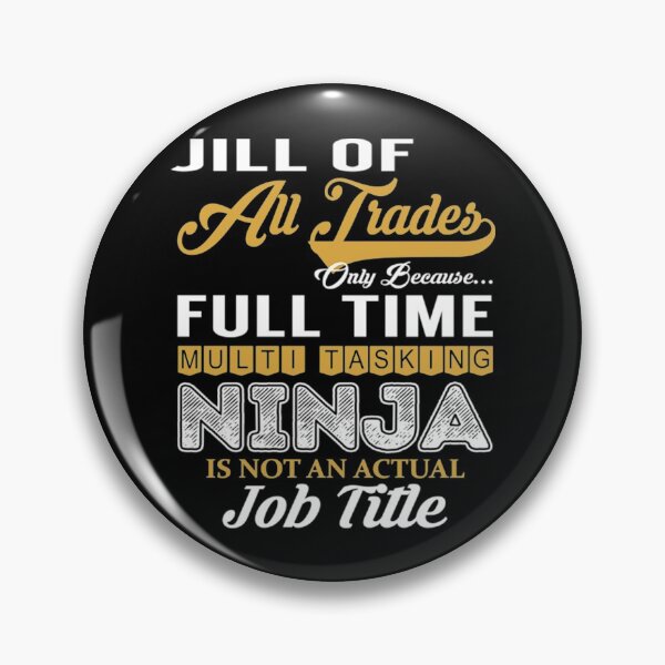 Artikelvorschau, Jill Of All Trades T-ShirtJill Of All Trades Multi Tasking NINJA entworfen und verkauft von ThirHargrave.